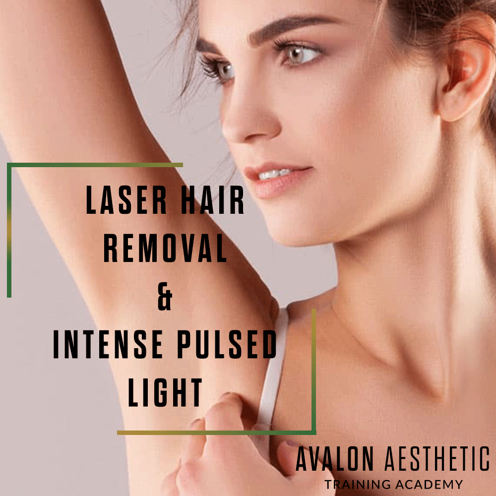 Laser Hair Removal and IPL - Avalon Aesthetic Training Academy
